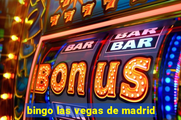 bingo las vegas de madrid