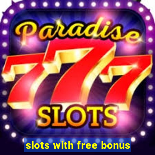 slots with free bonus