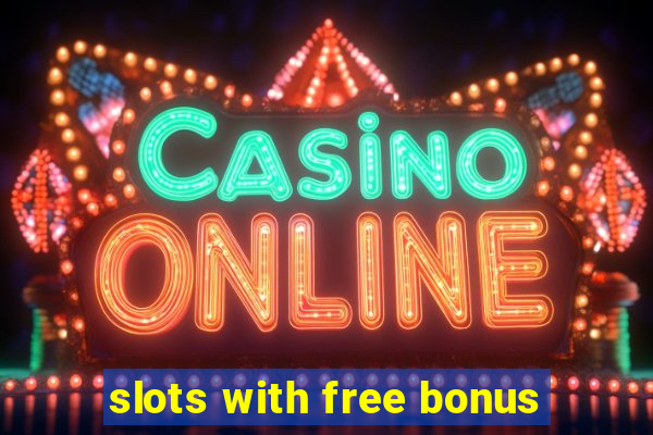 slots with free bonus