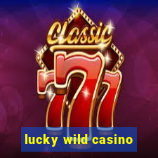 lucky wild casino