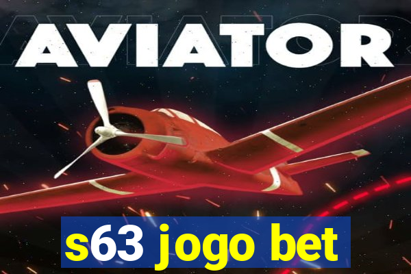 s63 jogo bet