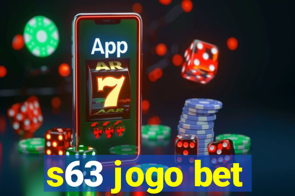 s63 jogo bet