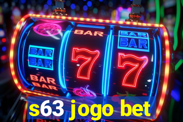 s63 jogo bet