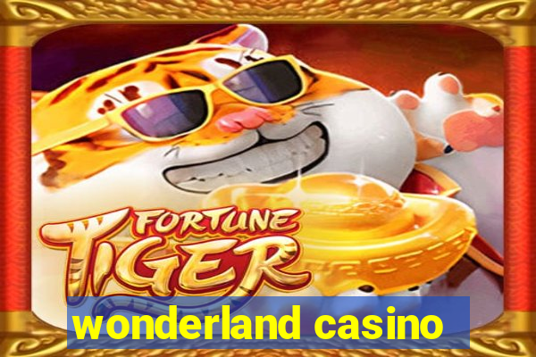 wonderland casino