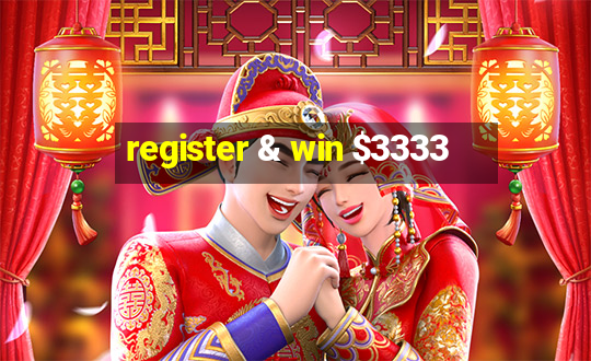 register & win $3333