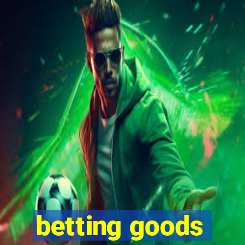 betting goods