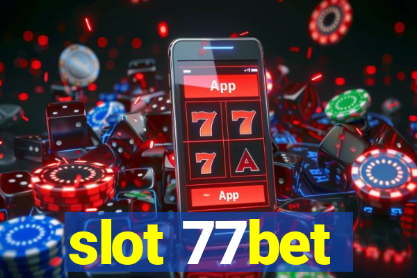 slot 77bet