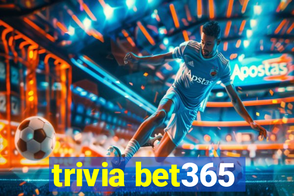 trivia bet365