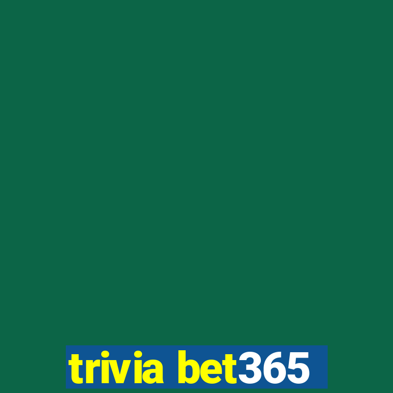 trivia bet365