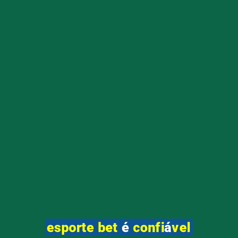 esporte bet é confiável