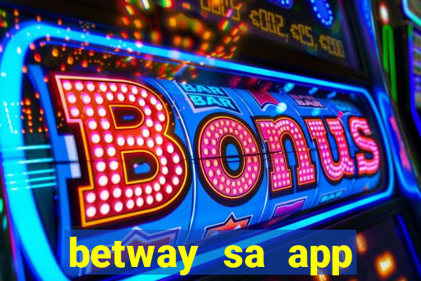 betway sa app download casino