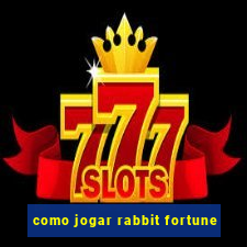 como jogar rabbit fortune