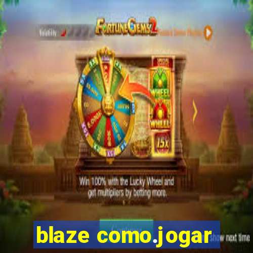 blaze como.jogar