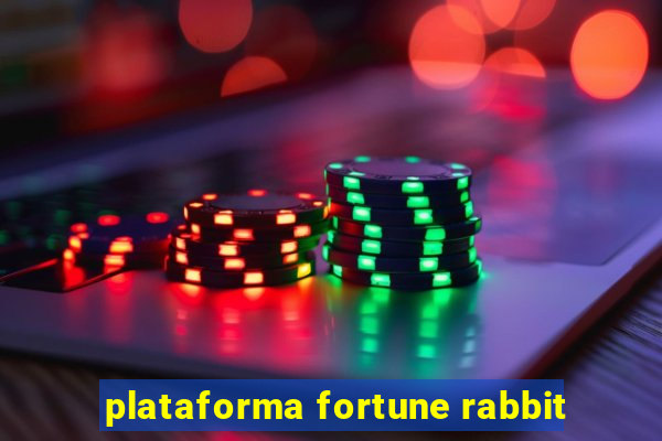 plataforma fortune rabbit