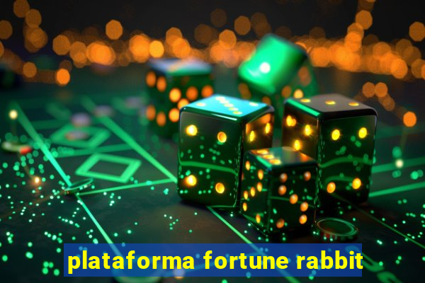 plataforma fortune rabbit