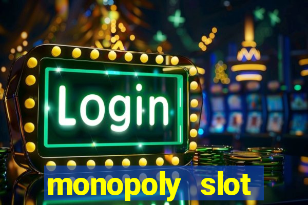 monopoly slot machine games