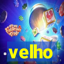 velho