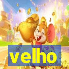 velho