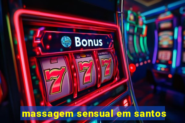 massagem sensual em santos