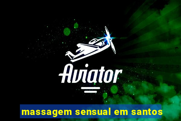 massagem sensual em santos