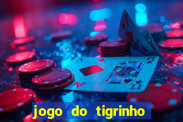 jogo do tigrinho online grátis