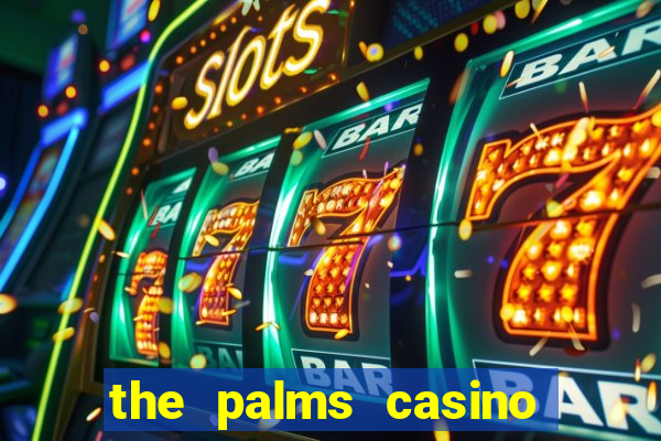 the palms casino resort las vegas nv