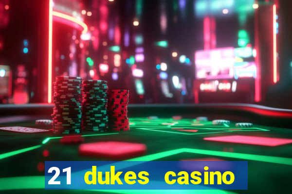 21 dukes casino mobile download