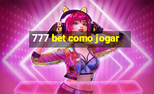 777 bet como jogar