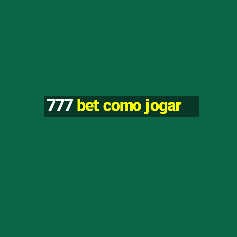 777 bet como jogar