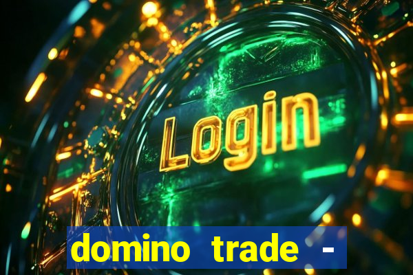 domino trade - lucro online