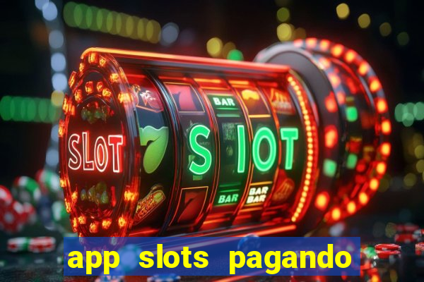 app slots pagando no cadastro