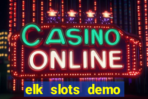 elk slots demo bonus buy