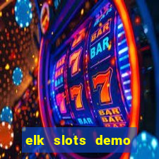 elk slots demo bonus buy