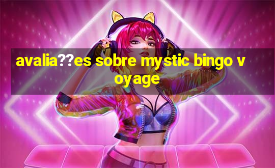 avalia??es sobre mystic bingo voyage