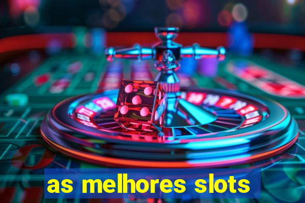 as melhores slots