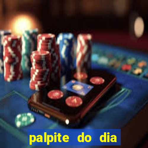 palpite do dia para hoje