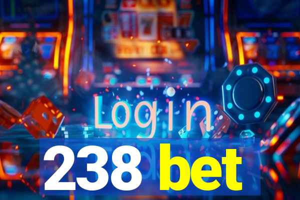 238 bet