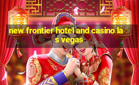 new frontier hotel and casino las vegas