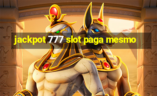 jackpot 777 slot paga mesmo