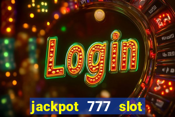 jackpot 777 slot paga mesmo