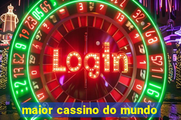 maior cassino do mundo