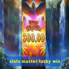 slots master lucky win