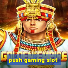 push gaming slot