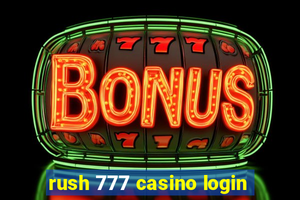 rush 777 casino login