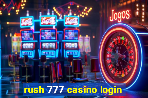 rush 777 casino login