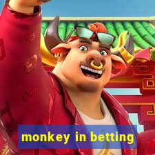 monkey in betting