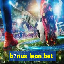 b?nus leon bet