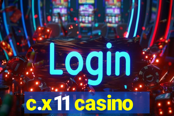 c.x11 casino