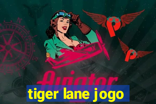 tiger lane jogo