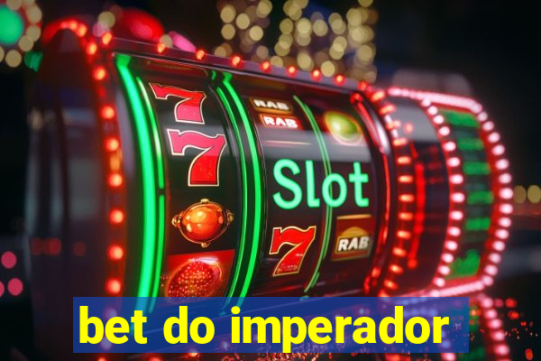 bet do imperador